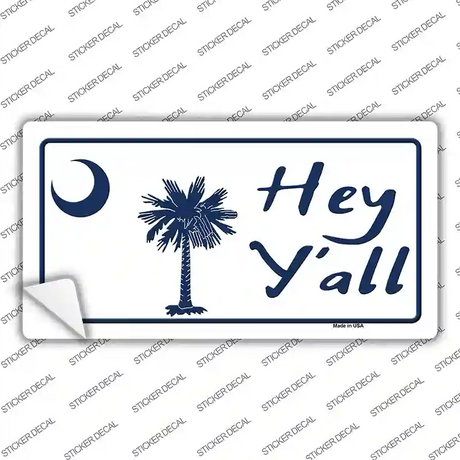Hey Yall South Carolina Novelty Sticker Decal