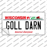 Goll Darn Wisconsin Novelty Sticker Decal