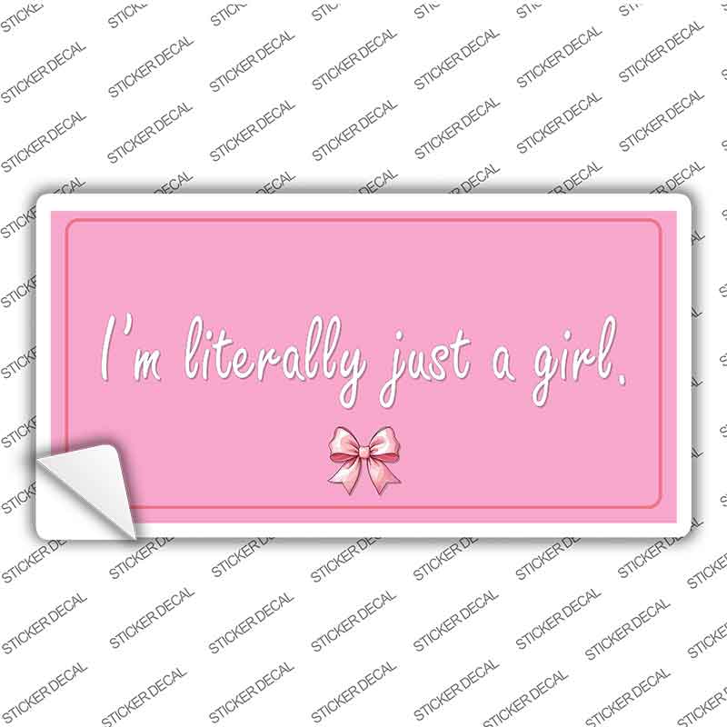 Im Literally Just a Girl Novelty Sticker Decal LP-14530s