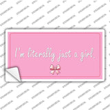 Im Literally Just a Girl Novelty Sticker Decal LP-14530s