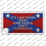 Its A Southern Thing Novelty Sticker Decal