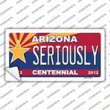 Arizona Centennial Seriously Novelty Sticker Decal