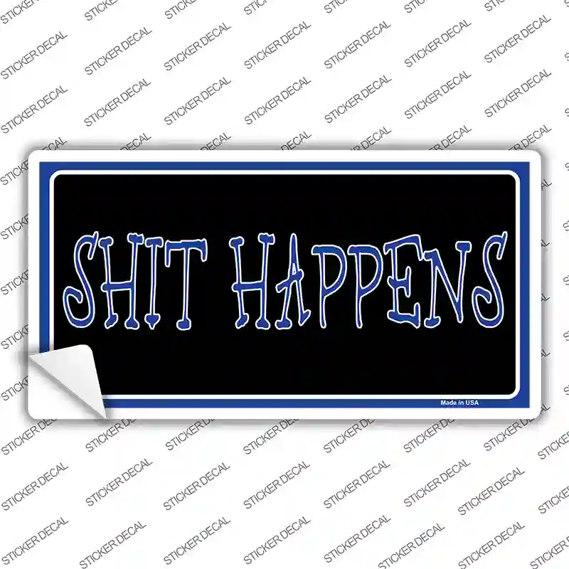 Shit Happens Novelty Sticker Decal