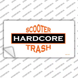Hardcore Scooter Trash White Novelty Sticker Decal