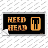 Need Head Novelty Sticker Decal