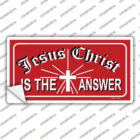 Jesus Christ Is The Answer Novelty Sticker Decal