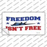 Freedom Isnt Free Novelty Sticker Decal