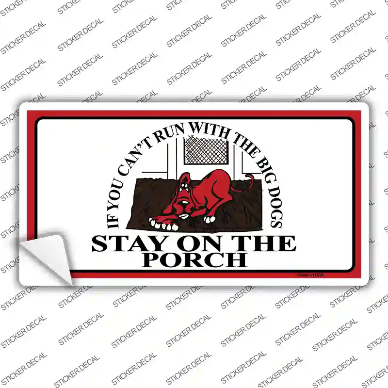 Cant Run With The Big Dogs Novelty Sticker Decal