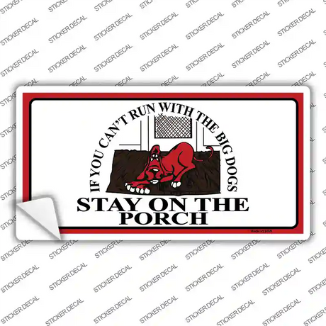 Cant Run With The Big Dogs Novelty Sticker Decal