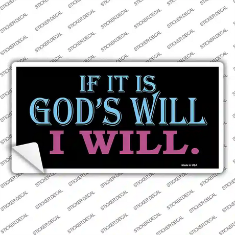If Its Gods Will Novelty Sticker Decal