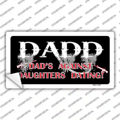 Dads Against Daughters Dating Novelty Sticker Decal