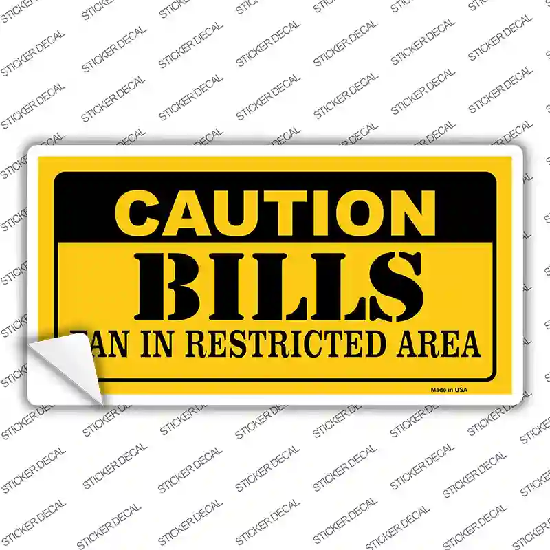 Caution Bills Novelty Sticker Decal
