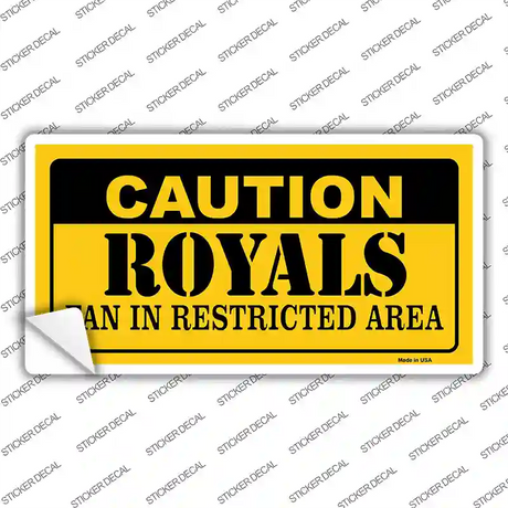 Caution Royals Fan Novelty Sticker Decal