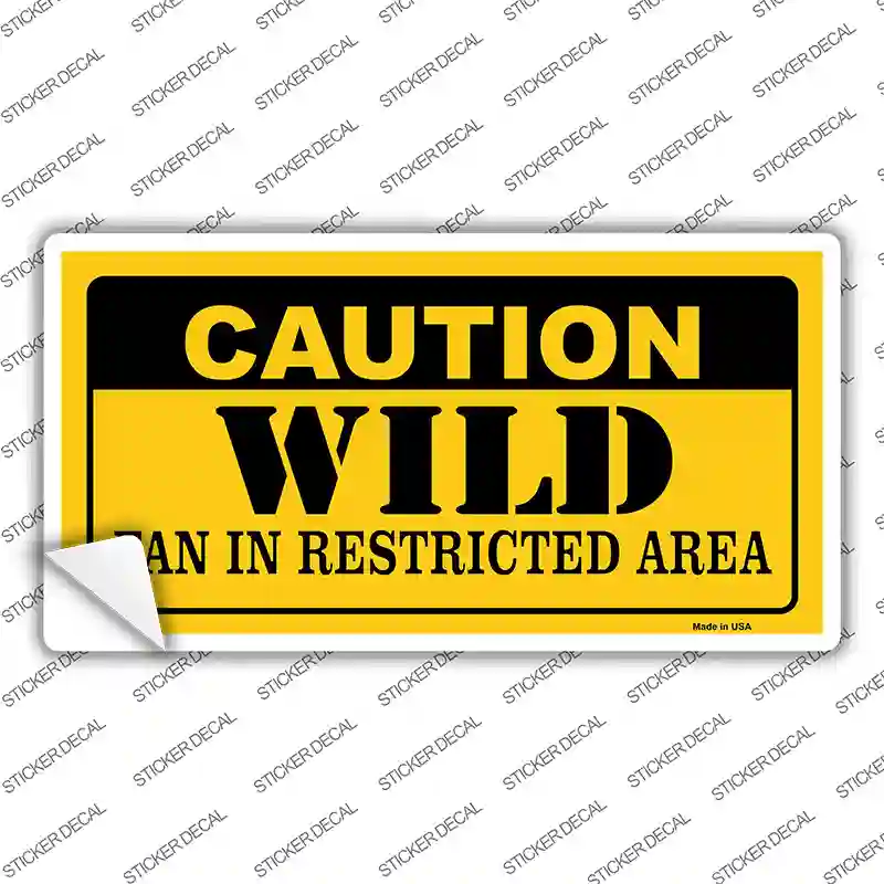 Caution Wild Novelty Sticker Decal