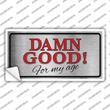 Damn Good Novelty Sticker Decal