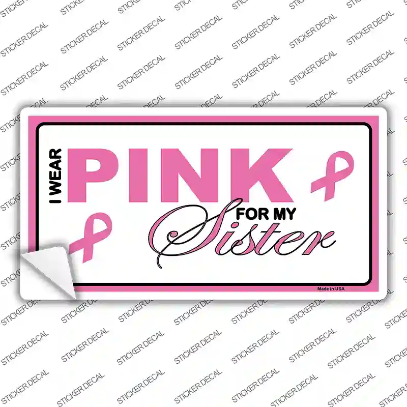 Pink For My Sister Novelty Sticker Decal