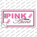 Pink For My Aunt Novelty Sticker Decal