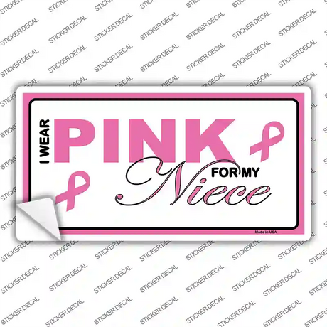 Pink For My Niece Novelty Sticker Decal