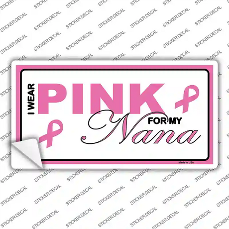 Pink For My Nana Novelty Sticker Decal