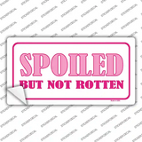 Spoiled But Not Rotten Novelty Sticker Decal