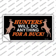 Hunters Will Do Anything Novelty Sticker Decal