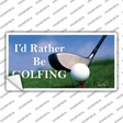 Rather Be Golfing Novelty Sticker Decal