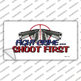 Fight Crime Shoot First Novelty Sticker Decal