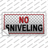 No Sniveling Novelty Sticker Decal