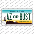 Arizona Az Or Bust Novelty Sticker Decal