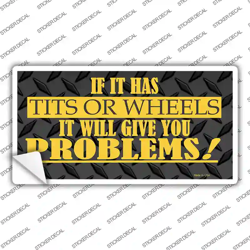 Tits Or Wheels Give Problems Novelty Sticker Decal