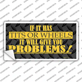 Tits Or Wheels Give Problems Novelty Sticker Decal