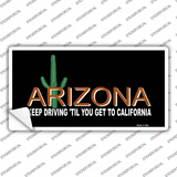 Arizona Keep Driving Novelty Sticker Decal