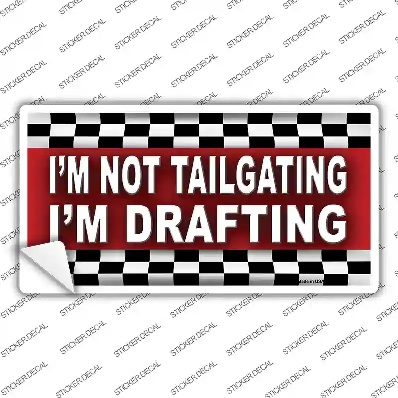 Not Tailgating Drafting Novelty Sticker Decal