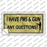 PMS And A Gun Novelty Sticker Decal