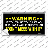 Dont Mess With This Truck Novelty Sticker Decal