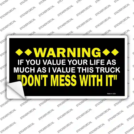 Dont Mess With This Truck Novelty Sticker Decal
