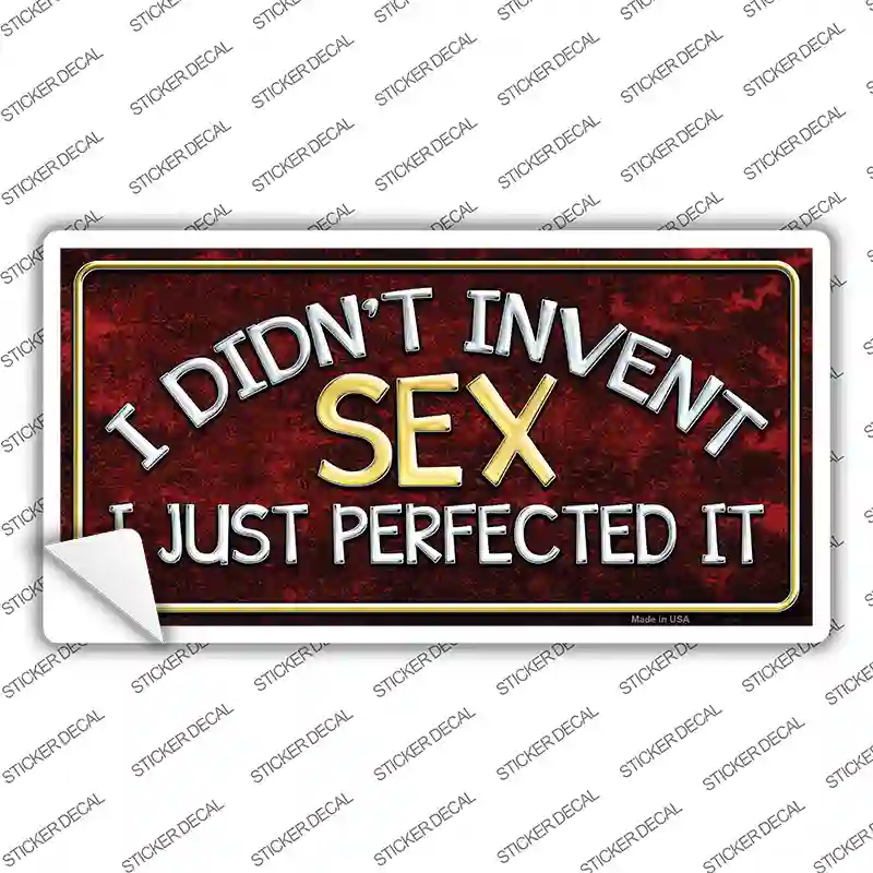 Didnt Invent Sex Novelty Sticker Decal
