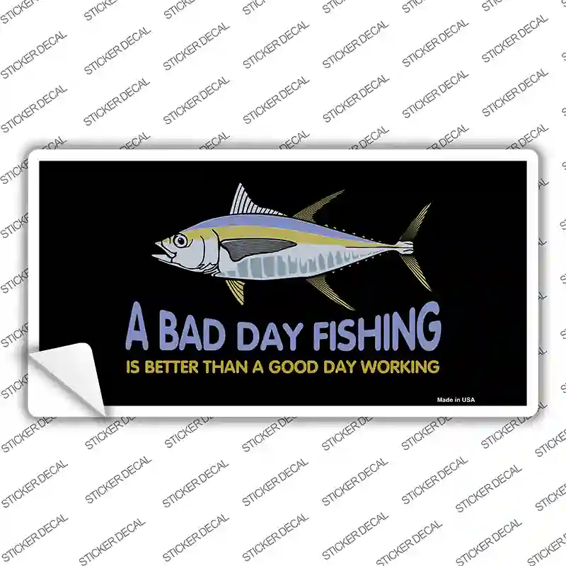 A Bad Day Fishing Novelty Sticker Decal