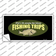 Fishing Trips Novelty Sticker Decal