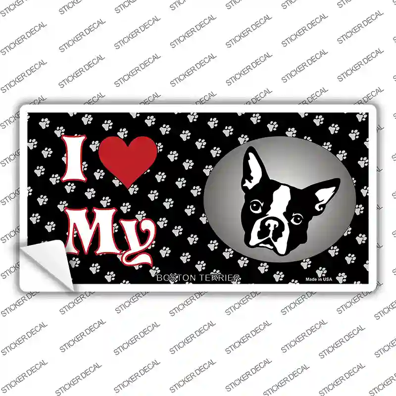 I Love My Boston Terrier Novelty Sticker Decal