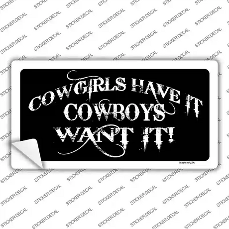 Cowgirls Have It Novelty Sticker Decal