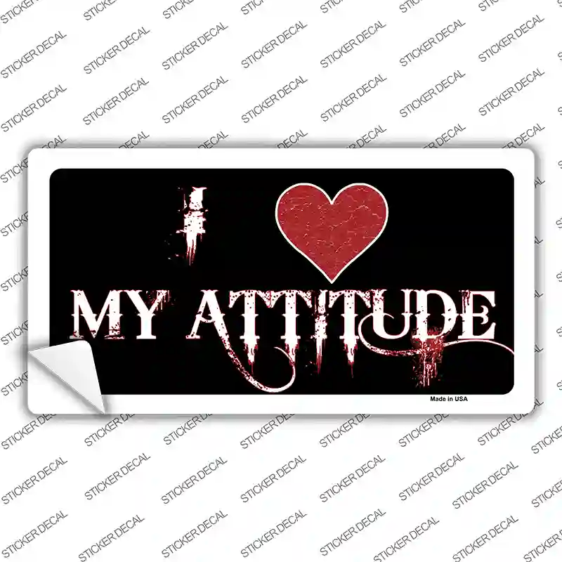 I Love My Attitude Novelty Sticker Decal