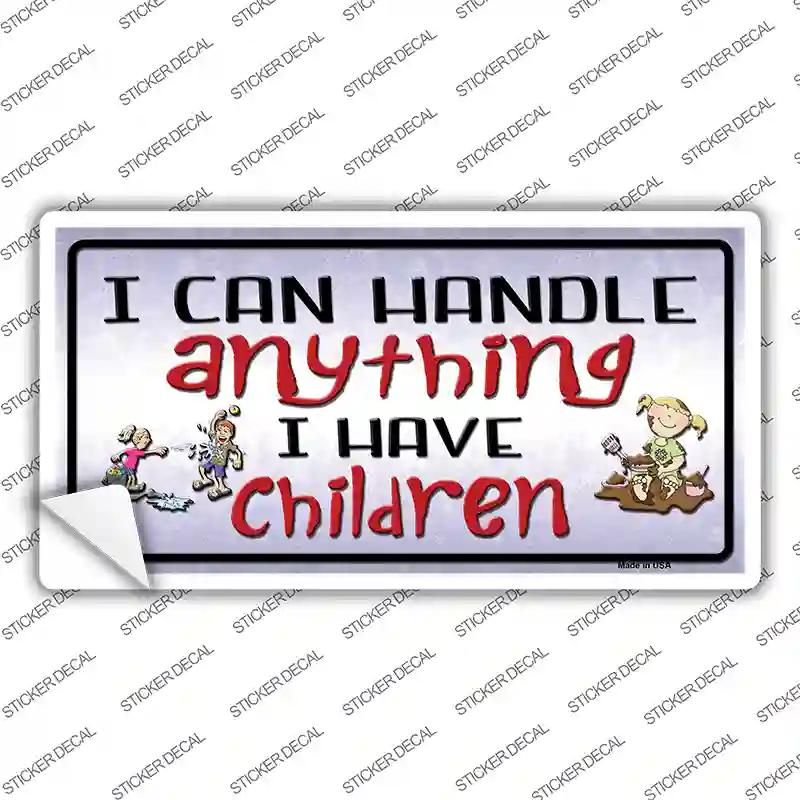 I Can Handle Anything Novelty Sticker Decal
