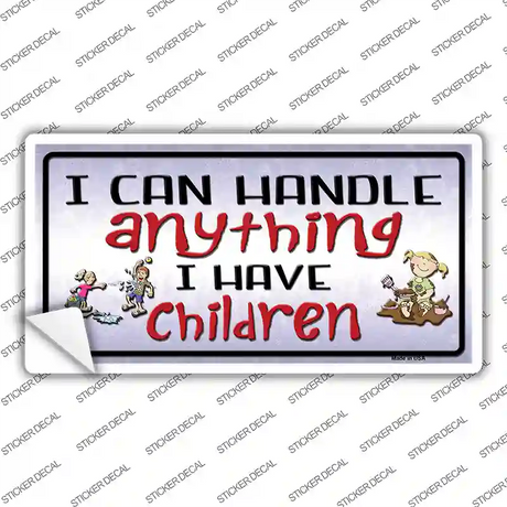 I Can Handle Anything Novelty Sticker Decal