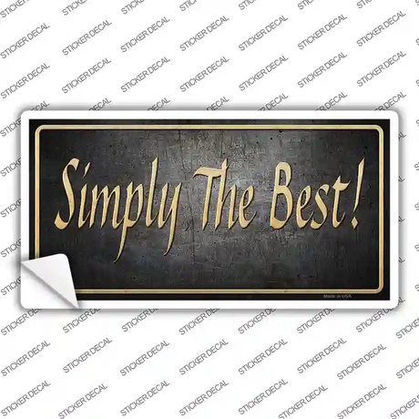Simply The Best Novelty Sticker Decal