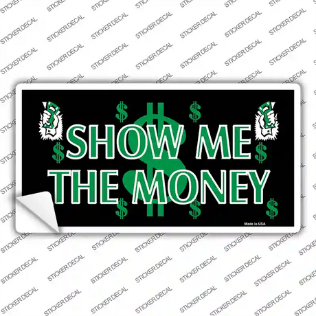 Show Me The Money Novelty Sticker Decal