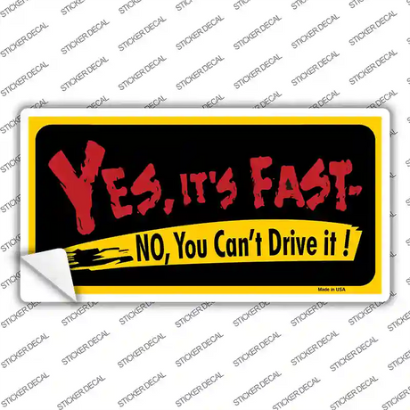 Yes Its Fast Novelty Sticker Decal