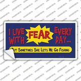 I Live With Fear Novelty Sticker Decal