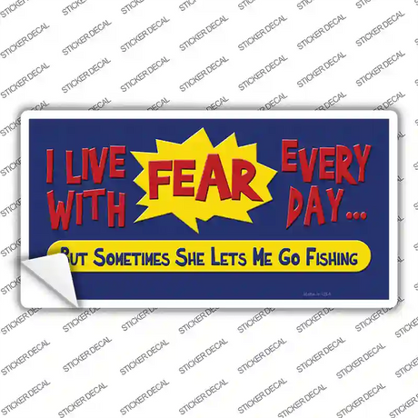 I Live With Fear Novelty Sticker Decal