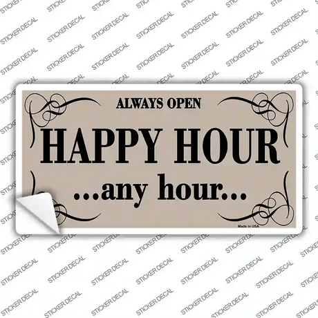 Happy Hour Any Hour Novelty Sticker Decal
